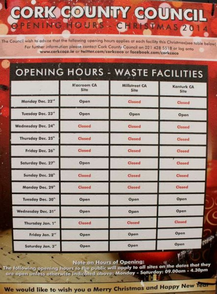 Our image above indicates the Opening Hours of Recycling Facilities.  Opening Hours for the Millstreet Recycling Centre on Tues. 30th Dec.: 9am to 4.30pm.  On Wednesday, 31st Dec.: 9am to 3.30pm.  On Friday, 2nd Jan. 2015: 9am to 3.30pm.  Saturday, 3rd Jan.: 9am to 2.30pm.  Click on the picture to enlarge.  (S.R.)